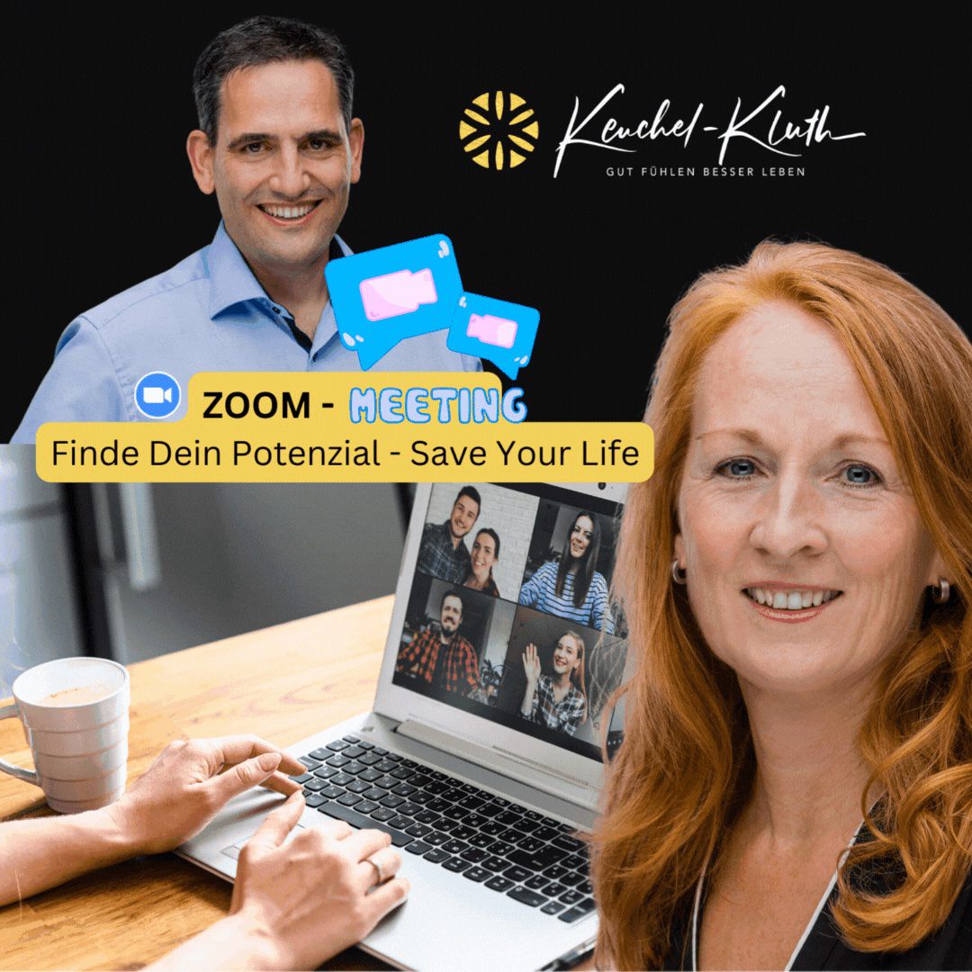 Finde Dein Potenzial - Save Your Life 13 ZOOM-MEETING Finde Dein Potenzial - Save Your Life