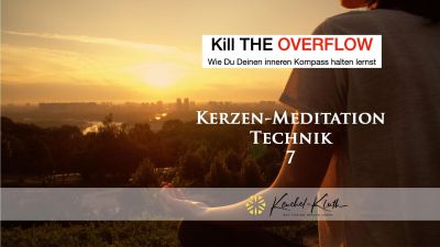 Kill the overflow - Flugmodus im Kopf 11 Kerzenmeditation